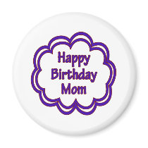 Happy Birthday Mom magnets by fullofNuts Happy Birthday Mom magnets