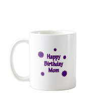 Happy Birthday Mom mugs