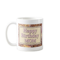 Happy Birthday Mom mugs
