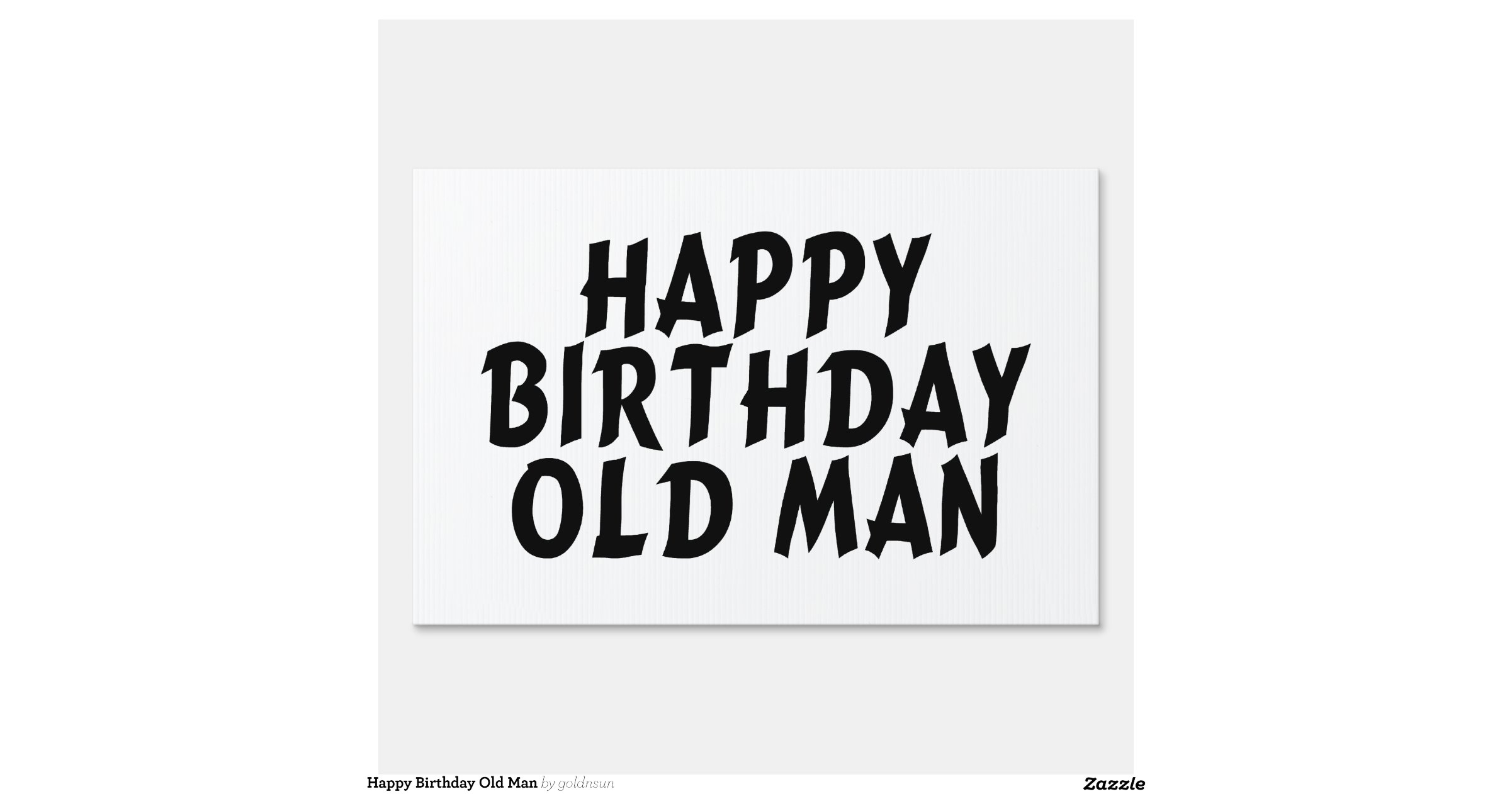 happy_birthday_old_man_yard_sign-r52bc3341f1764793bf5ef463999a48e1