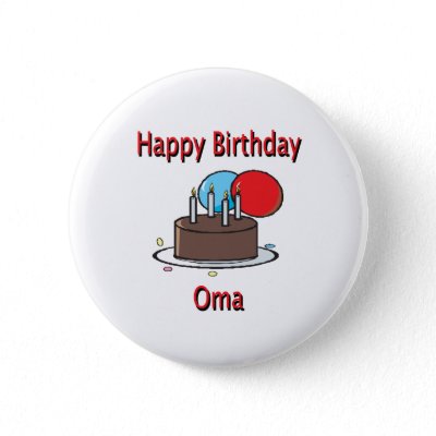Happy Birthday Oma German Grandma Birthday Design Pinback Button by 