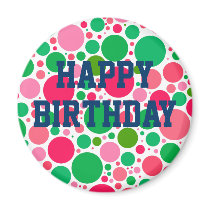 Happy Birthday on Pink & Green Spots Magnet magnets