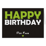 Happy Birthday Poo face Greeting Cards