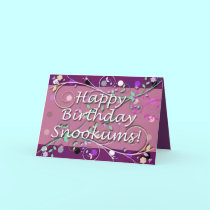 Happy Birthday Snookums! cards