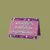 Happy Birthday Snookums! cards