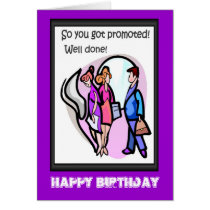 Happy Birthday, So you got promoted Greeting Card