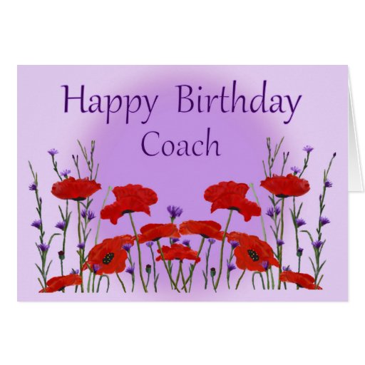 Happy Birthday to Coach, Poppies Greeting Card | Zazzle