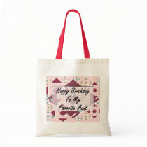 Happy Birthday To My Favorite Aunt bags by JustParties Happy Birthday To My Favorite Aunt bags