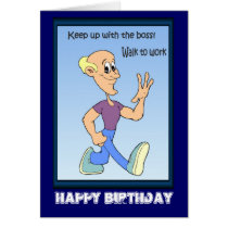 Happy Birthday, Walk to work Cards