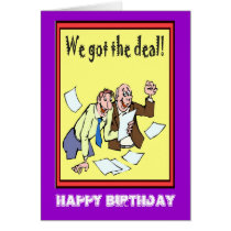 Happy Birthday, We got the deal Greeting Card