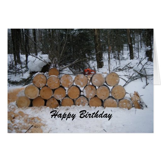 Happy Birthday Wood Pile Greeting Card | Zazzle