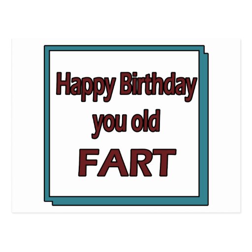 happy-birthday-you-old-fart-postcard-zazzle