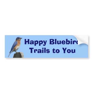 Happy Bluebird Trails Bumper Sticker bumpersticker