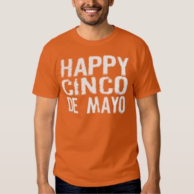 HAPPY CINCO DE MAYO TSHIRTS