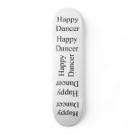 Happy Dancer black txt Custom Skate Board