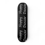 Happy Dancer bw script Skateboard