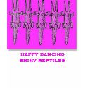 happy dancing shiny reptiles t-shirts