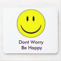 happy, Dont Worry   Be Happy mousepads