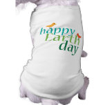 Happy Earth Day Gifts and T-shirts Dog Clothing