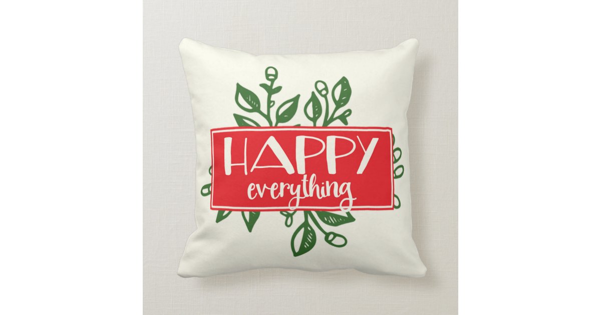 Happy Everything Holiday Throw Pillow Zazzle