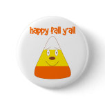 Happy Fall y'all candy corn Pinback Button