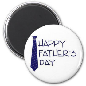 Happy Father Day! Fridge Magnets