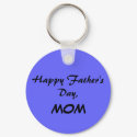 Happy Father's Day, MOM Blue Keychain