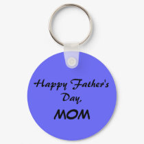 Happy Father's Day, MOM Blue Keychain