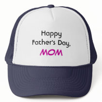 Happy Father's Day Mom Hat