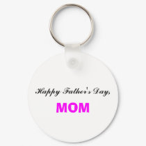 Happy Father's Day Mom Keychain