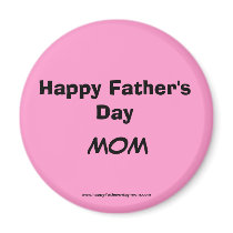 Happy Father's Day Mom Magnet