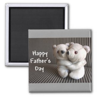 Happy Fathers Day Teddy Bears Hug Magnet