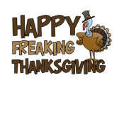 Happy Freaking Thanksgiving shirt