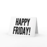 HAPPY FRIDAY! CARD