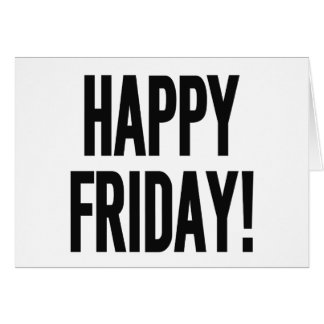 Happy Friday Cards, Happy Friday Card Templates, Postage, Invitations ...