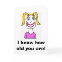 Happy Girl Birthday Card, I know how old you... by TheCreativeWoman Happy Girl Birthday Card, I know how old you...