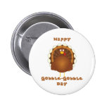 Happy Gobble-Gobble day Pinback Buttons