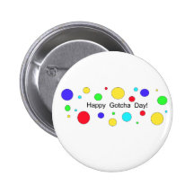 Happy Gotcha Day! Pinback Button