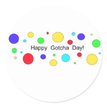 Happy Gotcha Day! Round Stickers