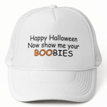 Happy Halloween Now Show Me Your Boobies hats