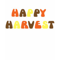 Happy Harvest t-shirts
