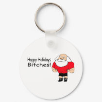 Happy Holidays Bitches (Santa) keychains