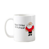 Happy Holidays Bitches (Santa) mug