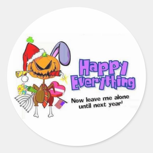 Happy Holidays-Happy Anything-Happy Everything Classic Round Sticker ...