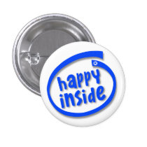 Happy Inside Pinback Buttons