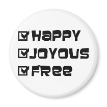 Happy Joyous Free Magnet
