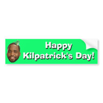 Happy Kilpatrick's Day!. bumper stickers