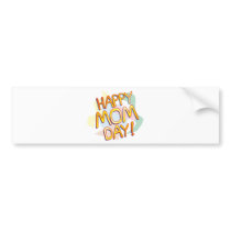 Happy Mom Day Shirts bumper stickers