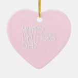 Happy Mothers Day. In pink and White. Custom Christmas Tree Ornaments