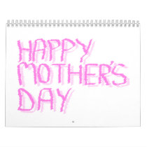 Happy Mothers Day.  Pink Letters. Calendars